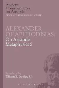 Alexander of Aphrodisias: On Aristotle Metaphysics 5