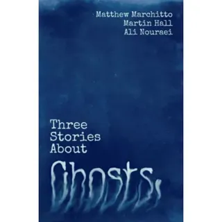Three Stories About Ghosts