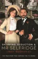 Shopping, Seduction & Mr Selfridge