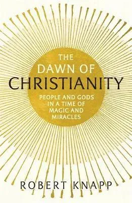 The Dawn of Christianity