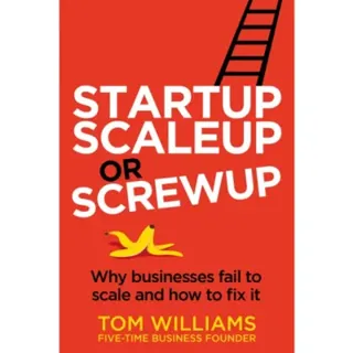 Startup, Scaleup or Screwup