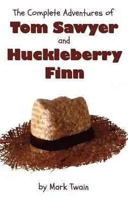 Complete Adventures of Tom Sawyer and Huckleberry Finn (Unabridged & Illustrated) - The Adventures of Tom Sawyer, Adventures of Huckleberry Fin...