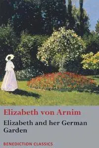 Elizabeth and Her German Garden