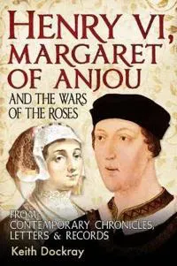 Henry VI, Margaret of Anjou and the Wars of the Roses
