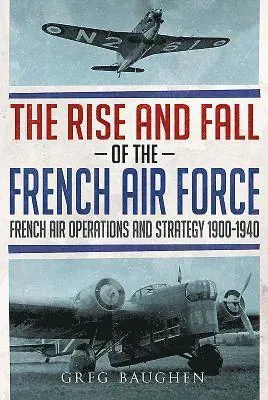 The Rise and Fall of the French Air Force