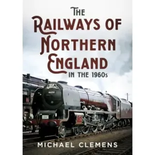 The Railways of Northern England in the 1960s