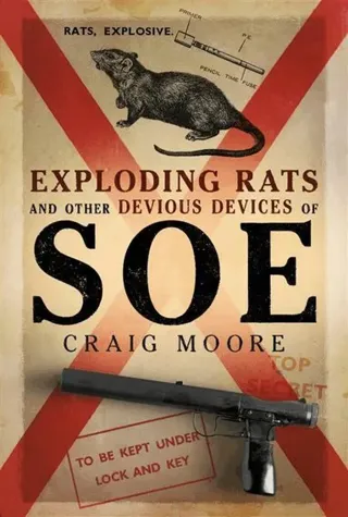 Exploding Rats and Other Devious Devices of SOE