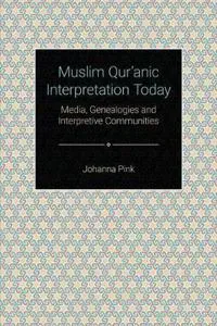 Muslim Qur'anic Interpretation Today