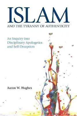 Islam and the Tyranny of Authenticity