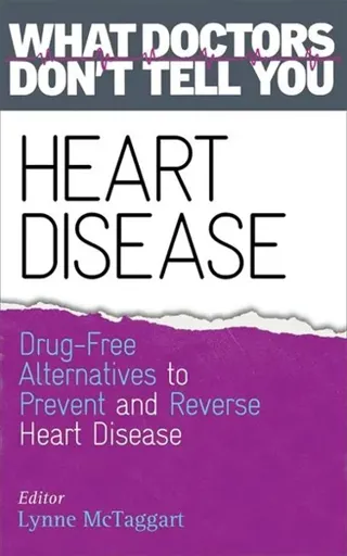 Heart disease - drug-free alternatives to prevent and reverse heart disease