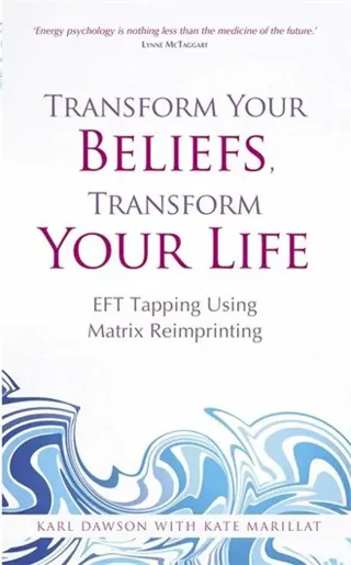 Transform your beliefs, transform your life - eft tapping using matrix rei