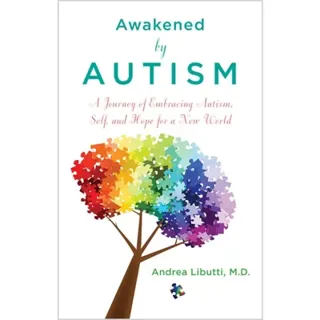 Awakened by autism - embracing autism, self and hope for a new world