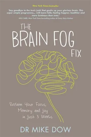 Brain fog fix - reclaim your focus, memory and joy in just 3 weeks