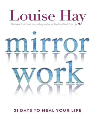 Mirror work - 21 days to heal your life