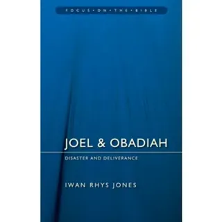 Joel & Obadiah: Disaster And Deliverance