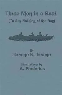 Three Men in a Boat (to Say Nothing of the Dog)