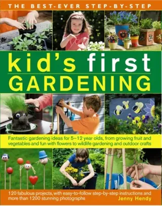Best ever step-by-step kids first gardening - fantastic gardening ideas for