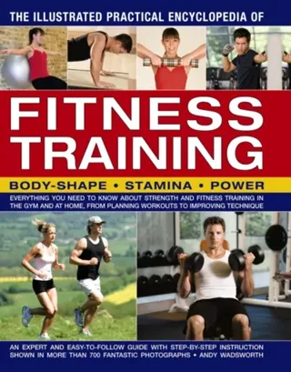 Illustrated practical encyclopedia of fitness training - body-shape, stamin