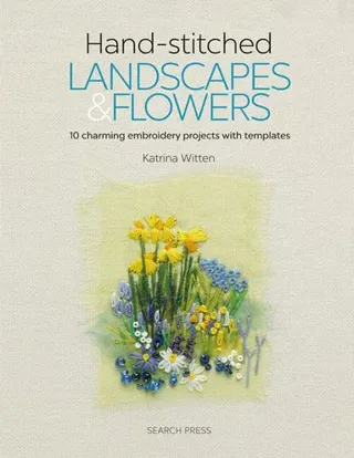 Hand-stitched Landscapes & Flowers