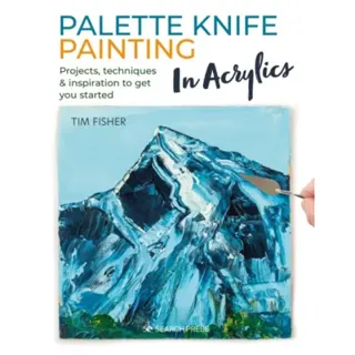 Palette Knife Painting in Acrylics