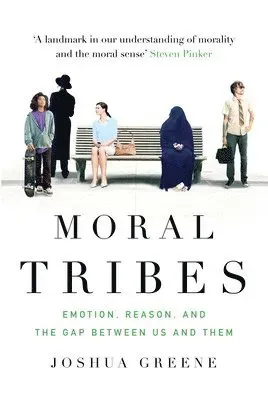 Moral tribes - emotion, reason and the gap between us and them