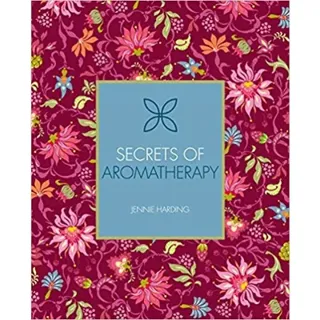 Secrets of aromatherapy