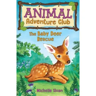 The Baby Deer Rescue (Animal Adventure Club 1)