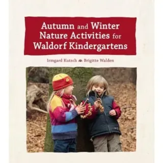 Autumn and Winter Nature Activities for Waldorf Kindergartens