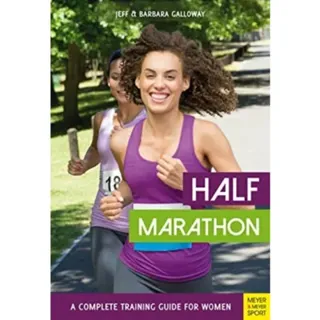 Half Marathon: A Complete Training Guide for Women (2nd edition)