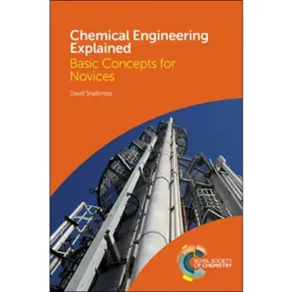 Chemical Engineering Explained