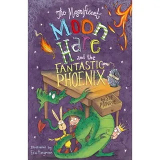 The Magnificent Moon Hare and the Fantastic Phoenix