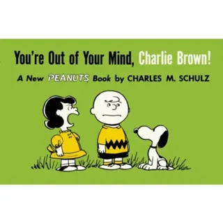 You're Out of Your Mind, Charlie Brown