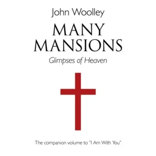 Many Mansions – A companion volume to I Am With You