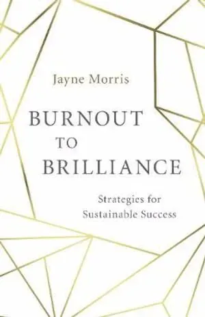 Burnout to Brilliance