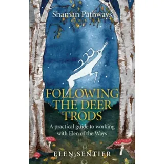 Shaman Pathways - Following the Deer Trods