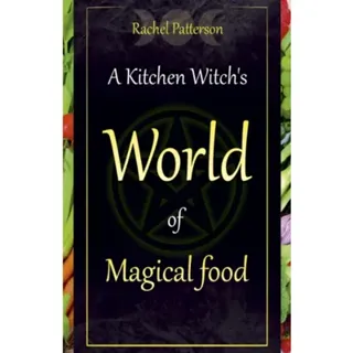 Kitchen Witch`s World of Magical Food, A