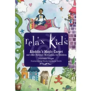 Relax Kids: Aladdin`s Magic Carpet – Let Snow White, the Wizard of Oz and other fairytale characters show you and your child how to meditate