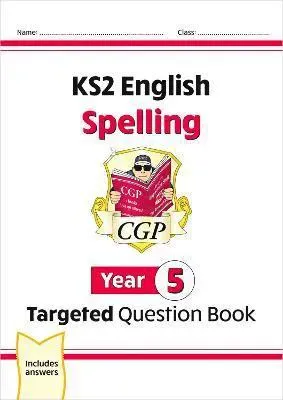 KS2 English Year 5 Spelling Targeted Question Book (with Answers)