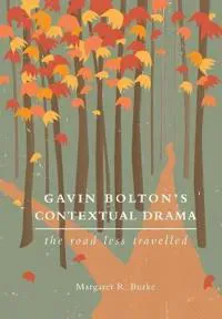 Gavin Bolton's Contextual Drama