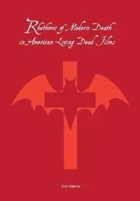 Rhetoric of Modern Death in American Living Dead Films