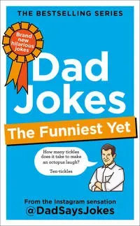 Dad Jokes: The Funniest Yet
