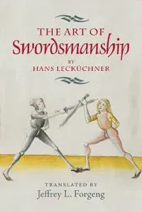 The Art of Swordsmanship by Hans Lecküchner