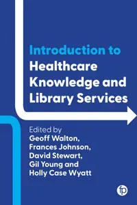 Introduction to Healthcare Knowledge and Library Services
