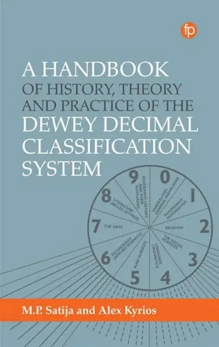 A Handbook of History, Theory and Practice of the Dewey Decimal Classification System
