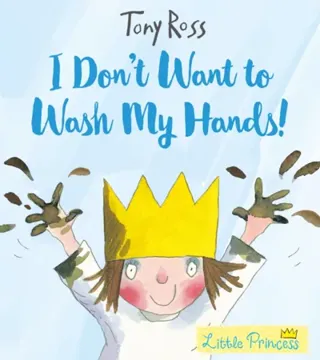 I Don't Want to Wash My Hands!