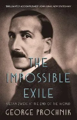 Impossible exile - stefan zweig at the end of the world