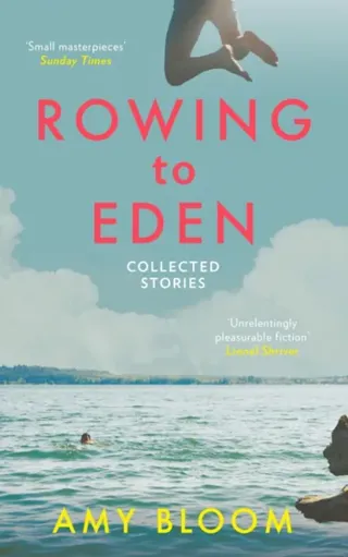 Rowing to eden - collected stories