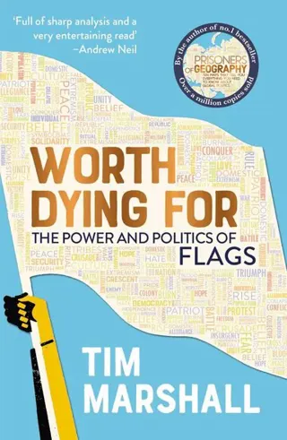 Worth dying for : the power and politics of flags
