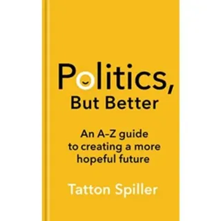 Politics, But Better