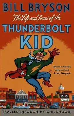 The Life And Times Of The Thunderbolt Kid